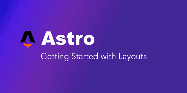 Hero image for Getting Started with Astro Layouts