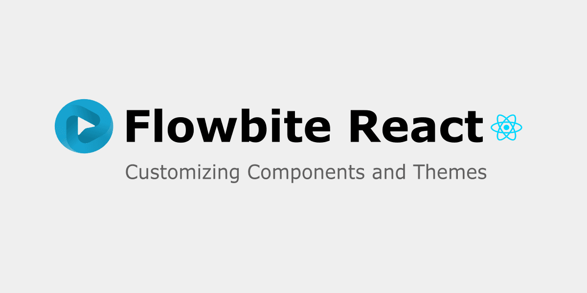 Hero image for How To Customize Flowbite React Components